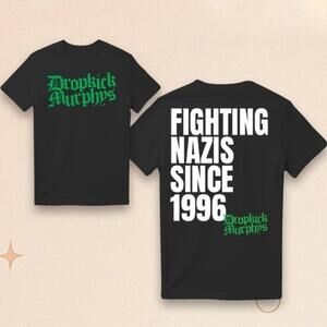 Dropkick Murphys Fighting Nazis Since _96 Fan Gifts Unisex T Shirt 73 2 Sided